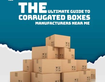 The-Ultimate-Guide-To-Corrugated-Box-Manufacturers-Near-Me