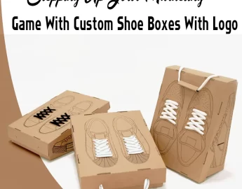 Stepping-Up-Your-Marketing-Game-With-Custom-Shoe-Boxes-With-Logo