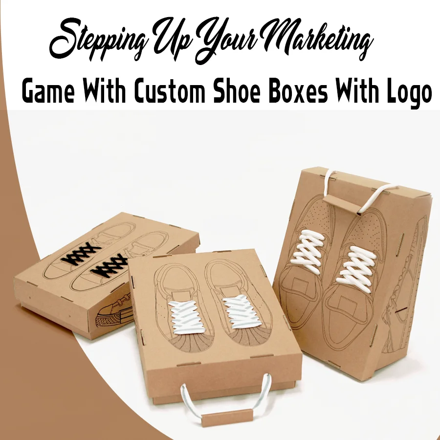 Stepping-Up-Your-Marketing-Game-With-Custom-Shoe-Boxes-With-Logo
